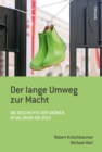 Image for Der lange Umweg zur Macht : Die Geschichte der Grunen in Salzburg bis 2013