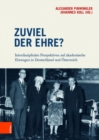Image for Zuviel der Ehre? : Interdisziplinare Perspektiven auf akademische Ehrungen in Deutschland und Osterreich