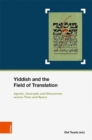 Image for Yiddish and the Field of Translation : Agents, Strategies, Concepts and Discourses across Time and Space