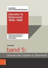 Image for Literatur in OEsterreich 1938-1945 : Handbuch eines literarischen Systems. Band 5: Literarisches System in OEsterreich