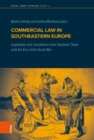 Image for Commercial Law in Southeastern Europe : Legislation and Jurisdiction from Tanzimat Times until the Eve of the Great War