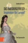 Image for Das Habsburgerreich - Inspiration fur Europa?
