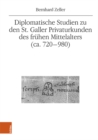 Image for Diplomatische Studien zu den St. Galler Privaturkunden des fruhen Mittelalters (ca. 720-980)