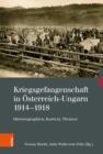 Image for Kriegsgefangenschaft in Osterreich-Ungarn 1914-1918 : Historiographien, Kontext, Themen