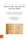 Image for Innocenz III., Honorius III. und ihre Briefe : Die Edition der papstlichen Kanzleiregister im Kontext der Geschichtsforschung. Jahrestagung 2021