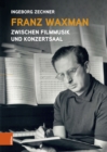 Image for Franz Waxman: Zwischen Filmmusik und Konzertsaal