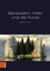 Image for Geniewahn: Hitler und die Kunst