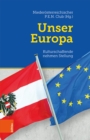 Image for Unser Europa : Kulturschaffende nehmen Stellung. Im Auftrag des Niederosterreichischen P.E.N. Club hg. von Susanne Dobesch und Kurt F. Svatek