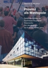 Image for Provinz als Metropole : Salzburgs Aufstieg zur Fachmesse-Hauptstadt Osterreichs. Von den Anfangen bis Ende der 1970er Jahre