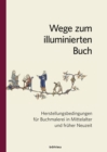 Image for Wege zum illuminierten Buch : Herstellungsbedingungen fur Buchmalerei in Mittelalter und fruher Neuzeit