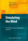 Image for Simulating the mind  : a technical neuropsychoanalytical approach
