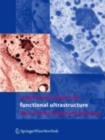 Image for Functional ultrastructure: an atlas of tissue biology and pathology