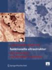Image for Funktionelle Ultrastruktur: Atlas der Biologie und Pathologie von Geweben