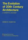 Image for The evolution of 20th century architecture  : a synoptic account