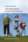 Image for Oma, Opa und ich: Bewegungsspass fur Alt und Jung