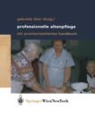 Image for Professionelle Altenpflege : Ein praxisorientiertes Handbuch