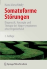 Image for Somatoforme Storungen: Diagnostik, Konzepte und Therapie bei Korpersymptomen ohne Organbefund