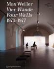 Image for Max Weiler - 4 Wande / 4 Walls : 1973-1977