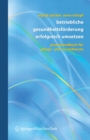 Image for Betriebliche Gesundheitsforderung erfolgreich umsetzen: Praxishandbuch fur Pflege- und Sozialdienste