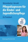 Image for Pflegediagnosen Fur Die Kinder- Und Jugendlichenpflege: Ein Praxisbuch