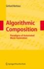 Image for Algorithmic composition: paradigms of automated music generation