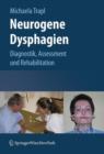 Image for Neurogene Dysphagien : Diagnostik, Assessment und Rehabilitation