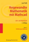 Image for Angewandte Mathematik mit Mathcad. Lehr- und Arbeitsbuch: Band 1: Einfuhrung in Mathcad