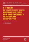Image for A Theory of Elasticity with Microstructure for Directionally Reinforced Composites