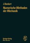 Image for Numerische Methoden der Mechanik : Festigkeits- und Schwingungsberechnung mittels elektronischer Rechentechnik