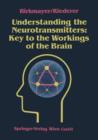 Image for Understanding the Neurotransmitters: Key to the Workings of the Brain