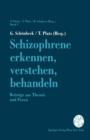Image for Schizophrene erkennen, verstehen, behandeln : Beitrage aus Theorie und Praxis