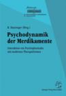 Image for Psychodynamik der Medikamente : Interaktion von Psychopharmaka mit modernen Therapieformen