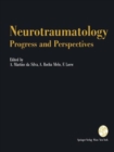 Image for Neurotraumatology: Progress and Perspectives : Proceedings of the International Conference on Recent Advances in Neurotraumatology, Porto, Portugal, November 1990
