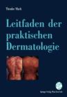 Image for Leitfaden der praktischen Dermatologie : Lokale und systemische Therapie - mit Diagnosehinweisen -