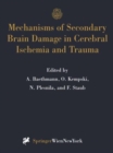 Image for Mechanisms of Secondary Brain Damage in Cerebral Ischemia and Trauma