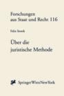 Image for Ber Die Juristische Methode : Kritische Studien Zur Wissenschaft Vom Ffentlichen Recht Und Zur Soziologischen Rechtslehre