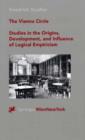 Image for The Vienna Circle - Studies in the Origins, Development, and Influence of Logical Empiricism
