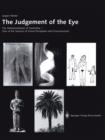 Image for The judgement of the eye  : the metamorphoses of geometry - one of the sources of visual perception and consciousness