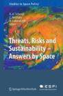 Image for Threats, risks, and sustainability: answers by space