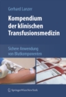 Image for Kompendium der klinischen Transfusionsmedizin: Sichere Anwendung von Blutkomponenten