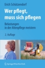 Image for Wer Pflegt, Muss Sich Pflegen: Belastungen in Der Altenpflege Meistern
