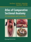 Image for Atlas of comparative sectional anatomy of 6 invertebrates and 5 vertebrates