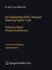 Image for Re-Engineering of the Damaged Brain and Spinal Cord : Evidence-Based Neurorehabilitation