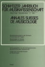 Image for Schweizer Jahrbuch fuer Musikwissenschaft- Annales Suisses de Musicologie- Annuario Svizzero di Musicologia : Neue Folge / Nouvelle Serie / Nuova Serie- 11 (1991)- Musikwissenschaft in der Schweiz: Fo