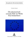 Image for Die Phantastisch-Surreale Welt Im Werke Paul Scheerbarts