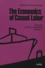 Image for Economics of Casual Labor : Study of the Longshore Industry