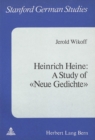 Image for Heinrich Heine : A Study of &quot;Neue Gedichte&quot;