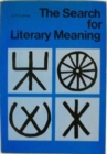 Image for Search for Literary Meaning : A Semiotic Approach to the Problem of Interpretation in Education