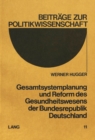 Image for Gesamtsystemplanung und Reform des Gesundheitswesens der Bundesrepublik Deutschland