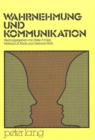 Image for Wahrnehmung und Kommunikation : Hrsg. von Peter M. Hejl, Wolfram K. Koeck und Gerhard Roth